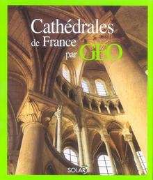 Cathédrales de France par GEO
