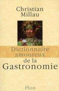 Dictionnaire amoureux de la Gastronomie