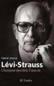 Lévi-Strauss, l'homme derrière l'oeuvre