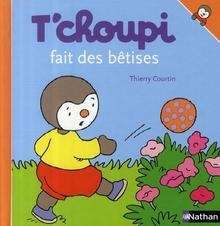 T'choupi fait des bêtises