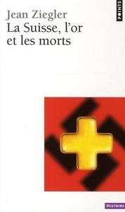 La Suisse, l'or et les morts