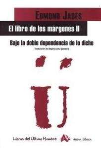 El libro de los márgenes Vol 2. Bajo la doble dependencia de lo dicho