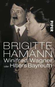 Winifred Wagner oder Hitlers Bayreuth