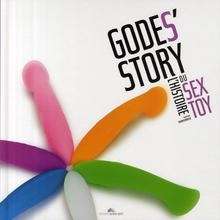 Godes' Story . L'histoire du sex toy