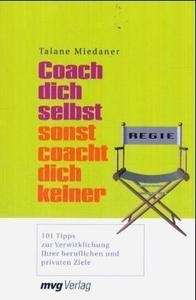 Coach dich selbst sonst coacht dich keiner