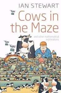 Cows in the Maze, and other Mathematical Explorations
