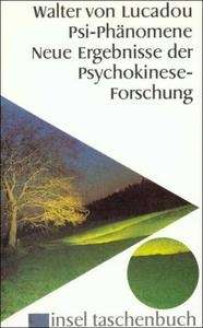 Psi-Phänomene Neue Ergebnisse der Psychokinese-Forschung