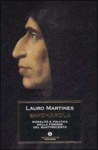 Savonarola. Moralità e politica nella Firenze nel Quattrocento