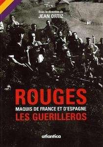 Rouges, maquis de France et d'Espagne. Les guerilleros