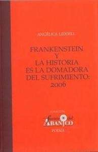 Frankenstein y La historia es la domadora del sufrimiento: 2006