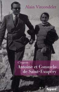 C'étaient Antoine et Consuelo de Saint-Exupéry