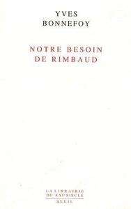 Notre besoin de Rimbaud