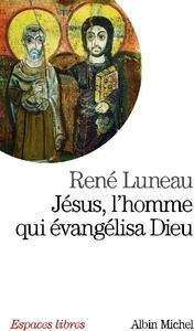 Jésus, l'homme qui évangélisa Dieu