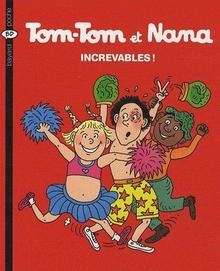 Tom-Tom et Nana - Increvables!