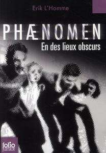 Phaenomen en des lieux obscurs