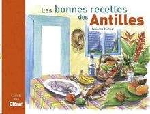 Les bonnes recettes des Antilles