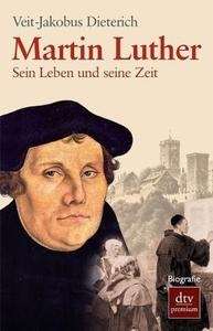 Martin Luther. Sein Leben und seine Zeit