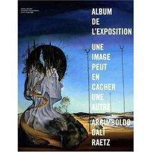 Album de l'exposition, Une image peut en cacher une autre (Arcimboldo, Dali, Raetz)