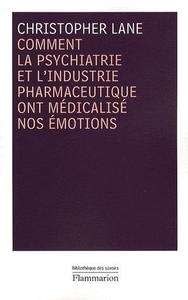 Comment la psychiatrie et l'industrie pharmaceutique ont médicalisé nos émotions
