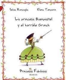 La princesa Buenpastel y el horrible Grunch