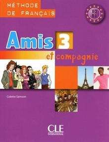 Amis et compagnie 3. Livre de l'élève