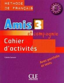 Amis et Compagnie 3 Cahier d'activités