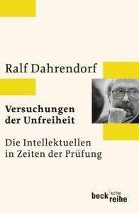 Versuchungen der Unfreiheit. Die Intellektuellen in Zeiten der Prüfung