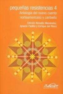 Pequeñas resistencias 4 : antología del nuevo cuento norteamericano y caribeño