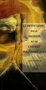 Le petit livre de la sagesse et de l'esprit Maçonniques