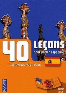 40 Leçons pour parler espagnol (avec 2 CD audio)