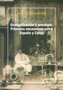 Evangelización y prestigio. Primeros encuentros entre España y Corea