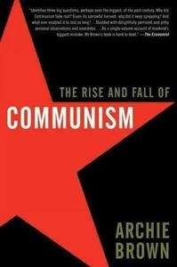 The Rise and Fall of Communism