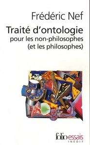 Petit traité d'ontologie à l'usage des non philosophes (et des philosophes)