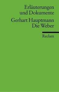 Erläuterungen und Dokumente. Gerhart Hauptmann. Die Weber