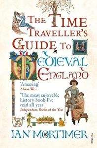 The Time Traveller's Guide to Medieval England