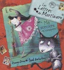 Les Lettres de Mortimer. Ma sorcière m'exaspère!