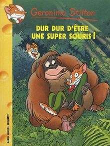 Dur dur d être une super souris!