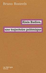 Alain Badiou, une trajectoire polémique