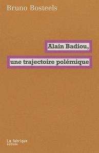Alain Badiou, une trajectoire polémique