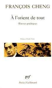 À l'orient de tout (oeuvres poétiques)
