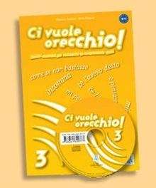 Ci vuole orecchio - 3 (Libro + Cd-audio) B2-C1