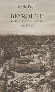 Beyrouth, naissance d'une capitale (1918-1924)