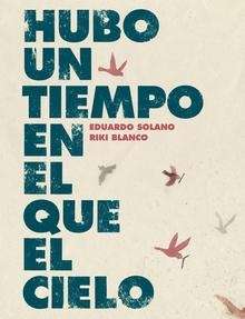 Hubo un tiempo en el que el cielo