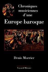 Chroniques musiciennes d'une Europe baroque