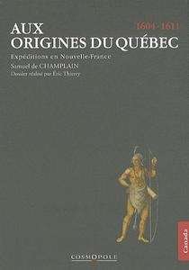 Aux origines du Québec (1604-1611)