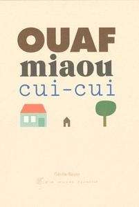 Ouaf Miaou Cui-Cui