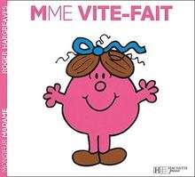 Mme Vite-Fait