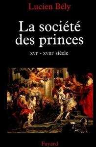 La Société des princes, XVIe-XVIIIe siècle
