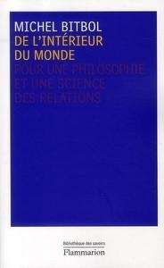 De l'interieur du monde pour une philosophie et une science des relations