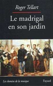 Le madrigal en son jardin